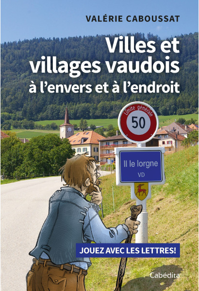 VILLES ET VILLAGES VAUDOIS A L'ENVERS ET A L'ENDROIT