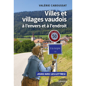 VILLES ET VILLAGES VAUDOIS A L'ENVERS ET A L'ENDROIT