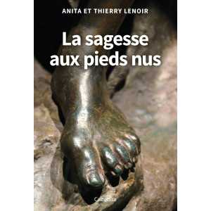 LA SAGESSE AUX PIEDS NUS