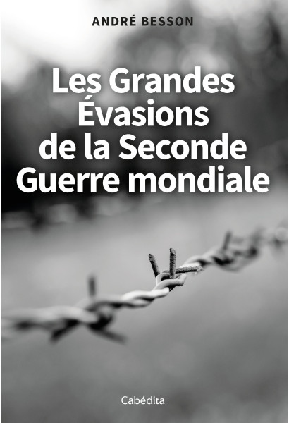 LES GRANDES EVASIONS DE LA SECONDE GUERRE MONDIALE